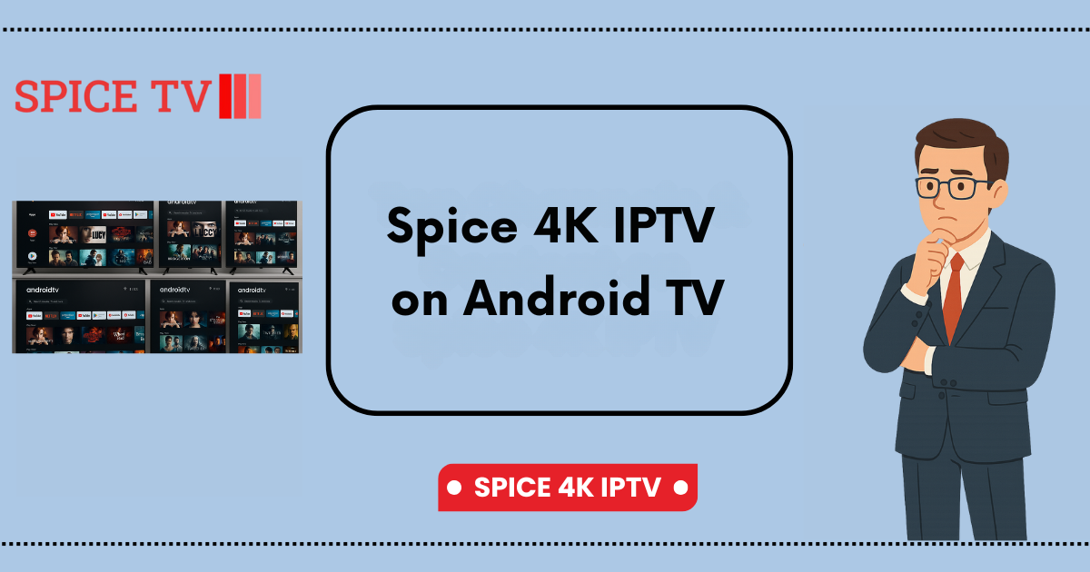How to subscribe Spice 4K IPTV on Android TV
